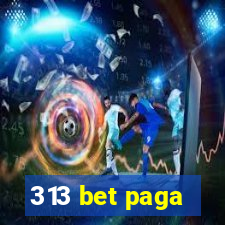 313 bet paga